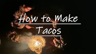 How to Make Tacos