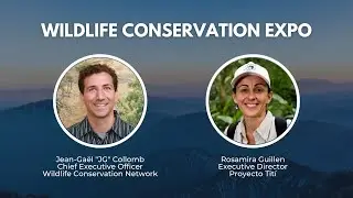 Welcome by JG Collomb and Rosamira Guillen | Wildlife Conservation Expo