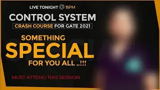Something Special For You All....!!! Control System Crash Course For GATE 2021