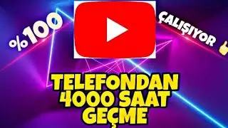 TELEFONDAN YOUTUBE 4000 SAAT GEÇME (%100)