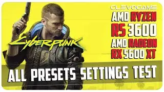 CYBERPUNK 2077 - RX 5600 XT 6GB | ALL SETTINGS | FPS TEST | СlevoGame