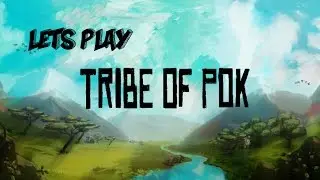 Let's Play Tribe of Pok