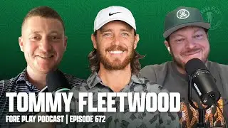 TOMMY FLEETWOOD & U.S. OPEN PREVIEW - FORE PLAY EPISODE 672
