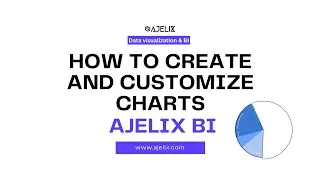 How To Create The First Chart and Customize Dashboard Feature Walkthrough - Ajelix BI