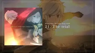 Danmachi Twilight Saga: OST 21: The trial / ダンまち OST (Fanmade)