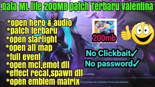 Data ml lite Terbaru 200mb No password Patch valentina | ML lite | Data mlbb lite