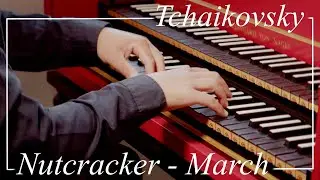 Tchaikovsky - The Nutcracker March