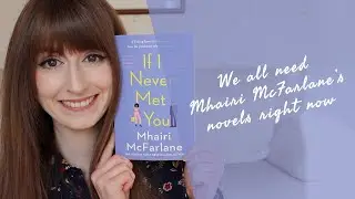 We All Need Mhairi McFarlane's Books In Our Lives Right Now