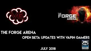 The Forge Arena Open Beta Game Play Review July 2018 🎮👀
