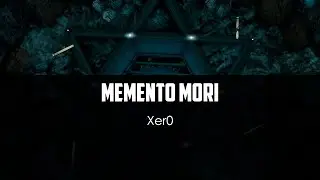 Xer0 v1 - Memento Mori (video by Bunta)