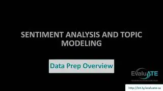 Sentiment Analysis and Topic Modeling: Data Prep Overview