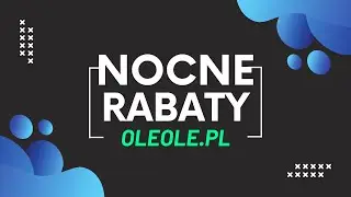 Nocne Rabaty OleOle.pl - na czym polegają?