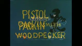 Woody Woodpecker - Pistol Packin' Woodpecker (1960) with a different theme - Jeremy Zyxo