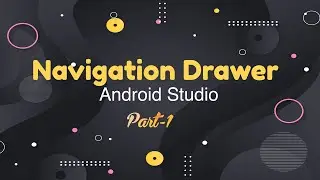 Create a Navigation Drawer In Android Studio || Part 1