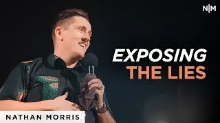 Exposing The Lies | Nathan Morris