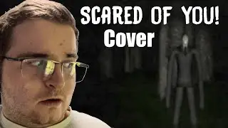 Scared Of You (A Slenderman Song By CG5 and Tobuscus) Cover
