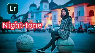Tutorial edit foto lightroom | night tone