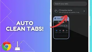 How to Automatically Clean Up Tabs in Google Chrome (Auto‑Close Feature)