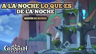 💠A la noche lo que es de la noche | Mision de mundo | Genshin Impact 5.0 Natlan💥
