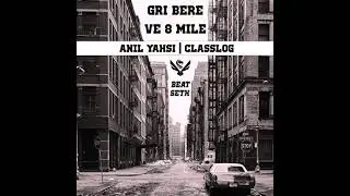 Anıl Yahşi | Classlog - Gri Bere ve 8 Mile (2021) Seth Beatz