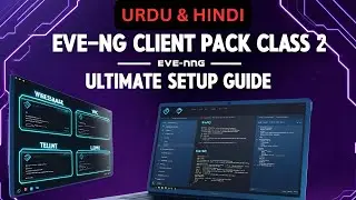 EVE-NG Client Pack Setup (2025) - Class 2 | Complete Installation Guide Urdu | Hindi