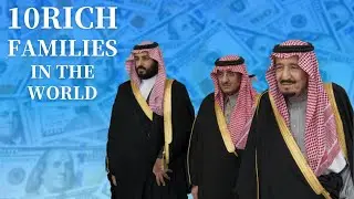 TOP 10 RICHEST FAMILIES in the world &  their NETH WORTH