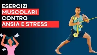 Ecco i MUSCOLI che assorbono ANSIA e STRESS: esercizi per 