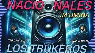 LOS TRUKEROS 🔥 NACIONALES 🇵🇾 KACHAK 👌 JA'UMINA 🍻 OMÒPÉ @TAIRO-MIX-DJ