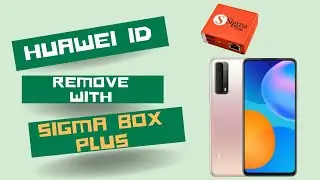 Huawei Y7a Huawei ID Remove Done With Sigma Box Plus ازالة حساب هواوي بنجاح