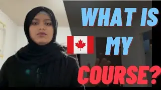 My Course in Canada || Which Program have I Joined? || Reason, Scope of my Course 
