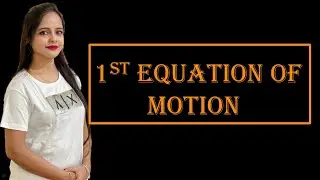 1st Equation of motion In Hindi | Physics