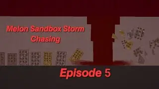 Melon Sandbox Storm Chasing (Episode 5) || Melon Sandbox