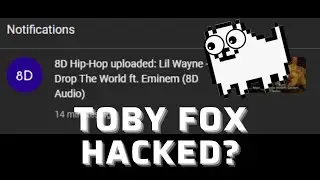 Was Toby Fox's Youtube hacked by 8D Hip-Hop?