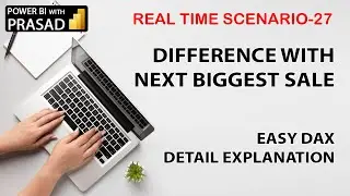 How to find The difference between the Next biggest sales in power bi DAX, PBI Real time scenario-27