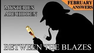 February scavenger hunt Answers ~ Mysteries are hidden Between the Blazes