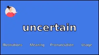 UNCERTAIN - Meaning and Pronunciation