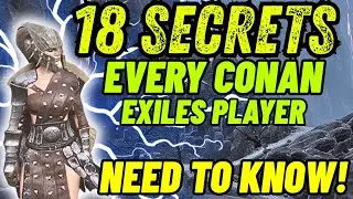 18 SECRETS Everyone need to know! Conan Exiles 2025