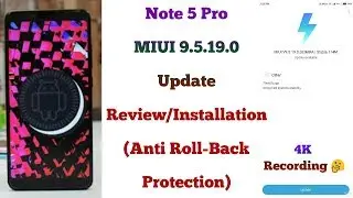 Redmi Note 5 Pro MIUI 9.5.19.0 Update Review | Note 5 Pro Anti Roll-Back Protection