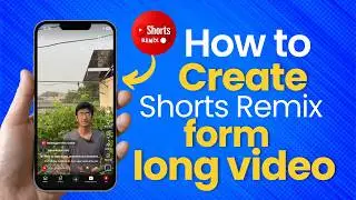 How To Create YouTube Shorts Remix From Long Video 2026 | Full Tutorial