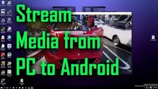 How to Access and Stream Media from PC to Android!