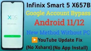 Infinix Smart 5 X657B Frp Bypass Without PC Android 11/12 New 100℅ Working Method