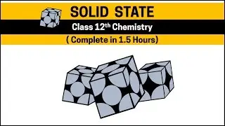 Solid State in 1.5 Hours [Complete] Class  11th and 12th Chemistry