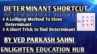 Determinant Of 3×3 shortcut method |how to find Determinant| A SHORT TRICK//-ENLIGHTEN EDUCATION HUB