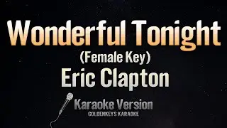 Wonderful Tonight - Eric Clapton (Karaoke)(Female Key)