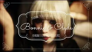 YUQI (우기) - Bonnie & Clyde | ENGLISH COVER | KHUMI
