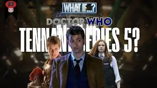 What if...David Tennant Stayed for Series 5? | Crafting Bros Studios