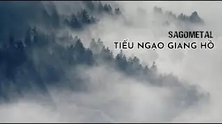 SAGOMETAL - Tiếu Ngạo Giang Hồ (LYRIC VIDEO)