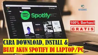 CARA DOWNLOAD, INSTALL DAN BUAT AKUN SPOTIFY DI LAPTOP/PC