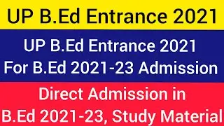 UP B.Ed 2021 Form UP B.Ed Admission 2021 Online Apply UP B.Ed Entrance Exam Preparation 2021 