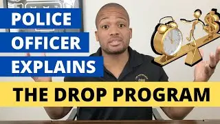 Police Drop Program | What is the DROP,  and how does it work?